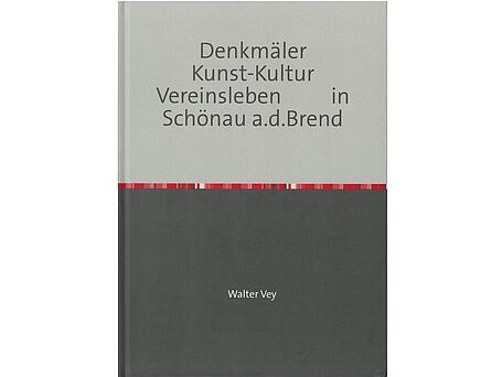 Denkmalgeschützte Objekte, Kunst-Kultur und Vereinswesen in unserer Gemeinde Schönau Denkmalgeschützte Objekte, Kunst-Kultur und Vereinswesen in unserer Gemeinde Schönau