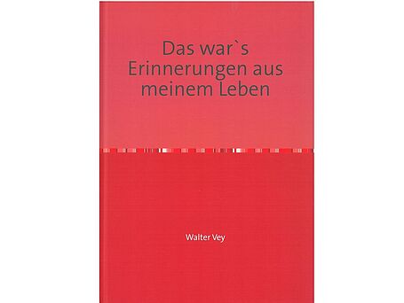 Das war´s Erinnerungen aus meinem Leben Das war´s Erinnerungen aus meinem Leben